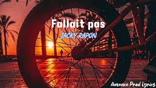 Jacky Rapon  Fallait pas Lyrics [upl. by Daryl822]