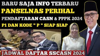 BARU SAJA INFO TERBARU PANSELNAS PERIHAL PENDAFTARAN CASN amp PPPK 2024  P1 amp KODE P SIAP SIAP [upl. by Dier]