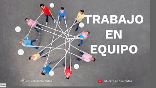 TRABAJO EN EQUIPO  EDUCATE EN 5 MINUTOS [upl. by Lincoln]