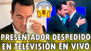 😭💔PRESENTADOR fue DESPEDIDO en TELEVISIÓN en VIVO [upl. by Farika]