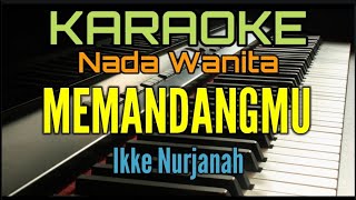 MEMANDANGMU Karaoke Nada Wanita Ikke Nurjanah [upl. by Holly-Anne]