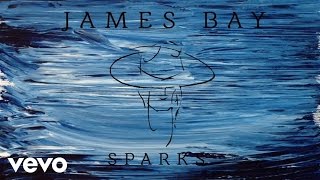 James Bay  Sparks Audio [upl. by Guillema]