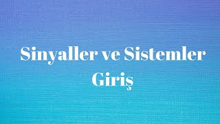 Sinyaller ve Sistemler Ders 1 Giriş [upl. by Wheelwright]