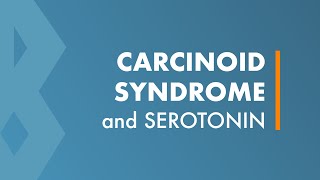 Carcinoid Syndrome and Serotonin [upl. by Assenov245]