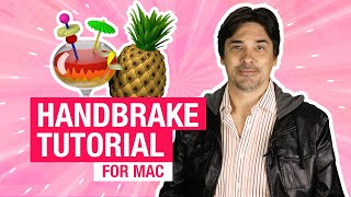 Handbrake Tutorial For Mac  Video Marketing for Beginners [upl. by Epuladaug]