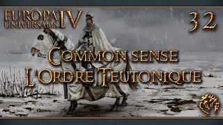 FR Europa Universalis IV  Common Sense  LOrdre Teutonique  32 [upl. by Ogdan929]