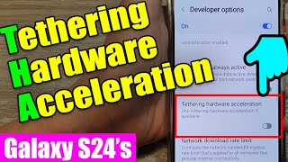 🚀 Boost Your Galaxy S24 Tethering Speed EnableDisable Hardware Acceleration 🚀 [upl. by Annadiana668]