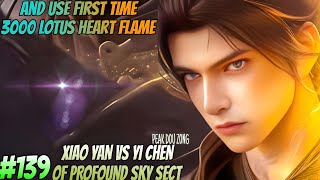 Xiao Yan vs Yi Chen of Profound Sky Sect  Battle Through The Heaven Episode 139  Btth  Soul land [upl. by Adnek]