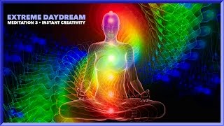 Extreme Daydream • M3 • Instant Creativity Powerful Brainwave Meditation [upl. by Glenna]