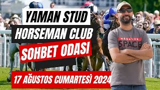 17 Ağustos Cumartesi 2024  Yaman Stud Horseman Club Sohbet Odası [upl. by Malek]