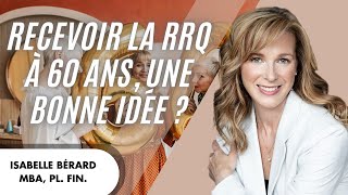 Recevoir la rente de retraite du RRQ à 60 ans estce une bonne idée [upl. by Savanna]