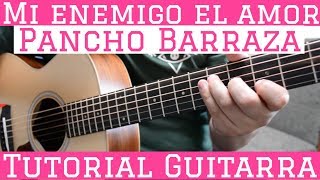 Mi Enemigo el Amor  Tutorial de Guitarra  Pancho Barraza  Para Principiantes [upl. by Nireil]