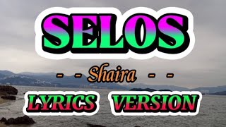 SELOS LYRICS VERSION  BY SHAIRA [upl. by Moyers128]