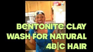 Bentonite Clay Wash for Natural 4bc Hair [upl. by Leinoto]