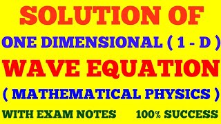 SOLUTION OF ONE DIMENSIONAL WAVE EQUATION  WITH EXAM NOTES [upl. by Baudoin]