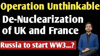 Operation Unthinkable  Russia to start World War 3  De Nuclearization of UK and France [upl. by Delahk630]