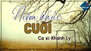 Lyrics  Niệm Khúc Cuối  Khánh Ly Tác giả Ngô Thụy Miên [upl. by Onailerua]