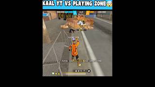 Free Fire Kaal yt Vs Playing zone 🤯 freefire tranding youtubeshorts shortsfeed shorts [upl. by Lyrad]