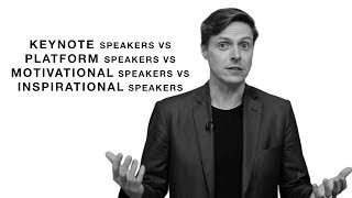 Keynote Speakers vs Platform Speakers vs Motivational Speakers vs Inspirational Speakers [upl. by Kali]