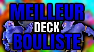 MEILLEUR DECK AVEC LE BOULISTE SUR CLASH ROYALE [upl. by Querida]