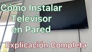 Como Instalar Tv a la Pared  Explicación Completa  Como es que Es [upl. by Aeret]