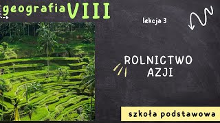 Geografia 8 Lekcja 3  Rolnictwo Azji [upl. by Artemis]