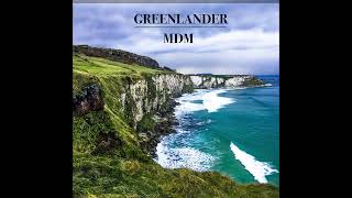 MDM  Greenlander Original Mix [upl. by Georgy]