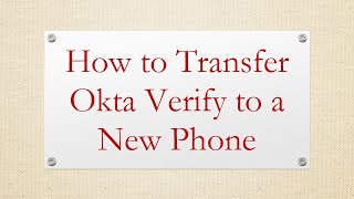 How to Transfer Okta Verify to a New Phone [upl. by Jabez36]