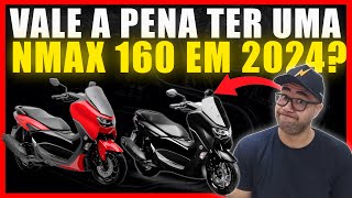 VALE A PENA TER UMA YAMAHA NMAX 160 EM 2024 OPINIÃO DONO MOTO PEÇAS [upl. by Shull996]