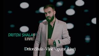 Driton Shala  Vijnë Vaporat Live [upl. by Edak]