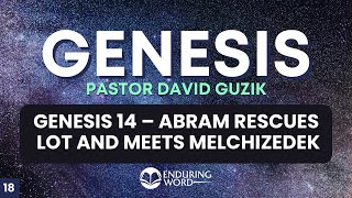 Abram Rescues Lot amp Meets Melchizedek– Genesis 14 [upl. by Esilehs]