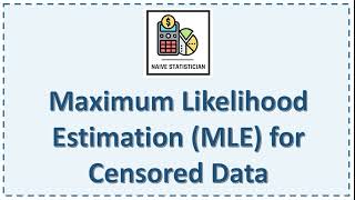 Calculating Maximum Likelihood Estimation MLE for Censored Truncated Data [upl. by Jeanette]