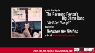 The Reverend Peytons Big Damn Band  Well Get Through Official Audio [upl. by Calderon]