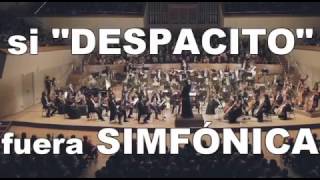 Si DESPACITO fuera SINFÓNICA [upl. by Ziladnerb619]