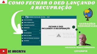 COMO LANÇAR A RECUPERAÇÃO DO BIMESTRE E FECHAR O DIÁRIO ESCOLAR DIGITAL  DED MG 2021 [upl. by Nimrac]