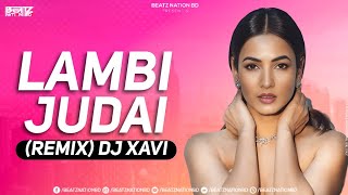 Lambi Judai Remix DJ Xavi  Kamran Ahmed  Beatz Nation BD [upl. by Susan907]