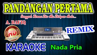 Pandangan Pertama Remix Karaoke A Rafiq HD Audio Nada Pria [upl. by Wiencke456]