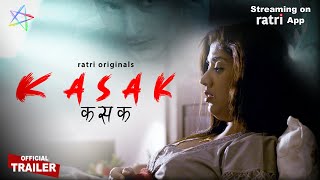 Kasak  Official Trailer  Streaming exclusively on RATRI App [upl. by Roumell10]