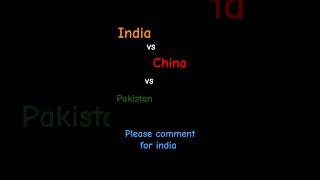 IndiavsChinavspakistan Please🥺comment for india india competition shorts ytshorts youtubeshorts [upl. by Tebazile]