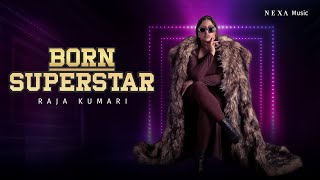 Born Superstar  Raja Kumari  NEXA Music  nexamusicofficial [upl. by Elleval355]