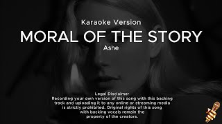 Ashe  Moral Of The Story Karaoke Version [upl. by Neeloc]