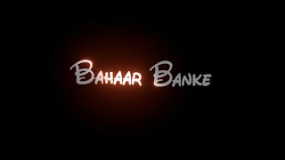 🥀Bahar Banke Aau Kabhi Tumhari Duniya Mein 🥰 Whatsapp Status Video Full Song Black Screen Status [upl. by Ciprian427]