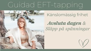 EFT  Avsluta dagen amp Släpp på spänningar [upl. by Atinnod820]