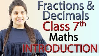 Fractions amp Decimals  Chapter 2  Introduction  Class 7 [upl. by Nirik651]