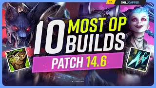 The 10 NEW MOST OP BUILDS on Patch 146  League of Legends [upl. by Yvonner]