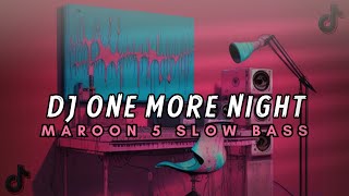 DJ ONE MORE NIGHT MAROON 5 SLOW BASS   OM FVNKY REMIX JJ VIRAL TIKTOK fypシ [upl. by Keldon]