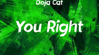 Doja Cat  You Right Lyrics [upl. by Ardnu354]