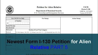 Newest Form I130 Petition for Alien Relative Part 5 [upl. by Darnall427]