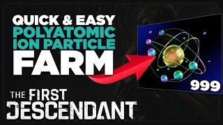 BEST Polyatomic ion Particle Farm  Quick amp Easy  Tips amp Tricks  The First Descendant  PurePrime [upl. by Hgielanna]