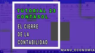 Contasol 23 Contabilizar el cierre de la contabilidad [upl. by Aihsena]